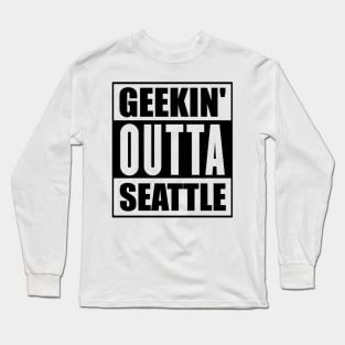 geekin' outta seattle Long Sleeve T-Shirt